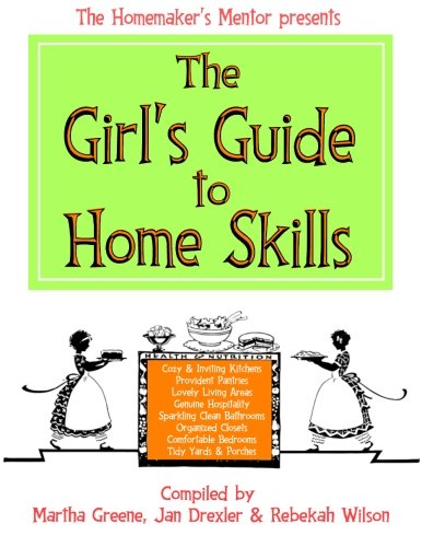 The Girl’s Guide to Home Skills – Christian Homemaking