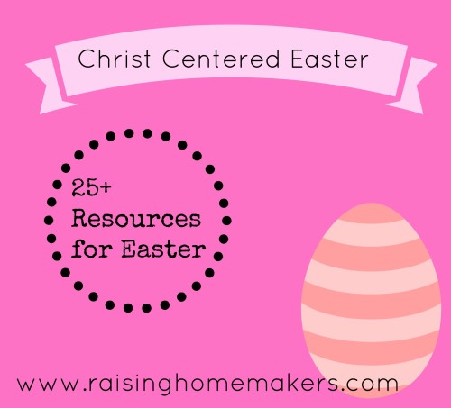 25+ Christ Centered Easter Activities – Raising Homemakers