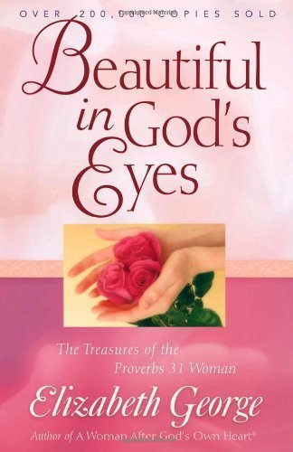 Beautiful in God’s Eyes: A Good Summer Read on the Proverbs 31 Woman – Christian Homemaking