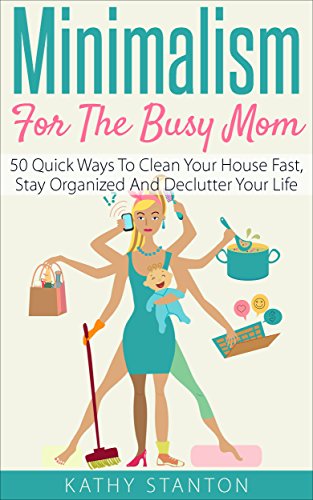 FREE Kindle Book: Minimalism for The Busy Mom – Christian Homemaking