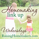 Homemaking Linkup! – Raising Homemakers